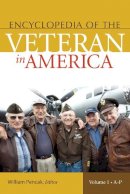 Pencak - Encyclopedia of the Veteran in America: [2 volumes] - 9780313340086 - V9780313340086