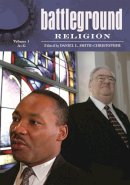D Smith-Christopher - Battleground: Religion: [2 volumes] - 9780313340987 - V9780313340987