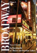 Greenfield - Broadway: An Encyclopedia of Theater and American Culture [2 volumes] - 9780313342646 - V9780313342646