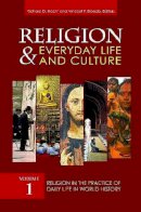 Richard D. Hecht - Religion and Everyday Life and Culture: [3 volumes] - 9780313342783 - V9780313342783