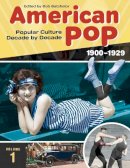 Bob Batchelor - American Pop: Popular Culture Decade by Decade [4 volumes] - 9780313344107 - V9780313344107