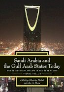 Sebastian Maisel - Saudi Arabia and the Gulf Arab States Today: An Encyclopedia of Life in the Arab States [2 volumes] - 9780313344428 - V9780313344428