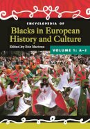 Eric Martone - Encyclopedia of Blacks in European History and Culture: [2 volumes] - 9780313344480 - V9780313344480