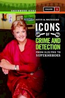 Mitzi M. Brunsdale - Icons of Mystery and Crime Detection: From Sleuths to Superheroes [2 volumes] - 9780313345302 - V9780313345302