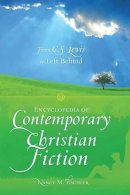 Nancy M. Tischler - Encyclopedia of Contemporary Christian Fiction: From C.S. Lewis to Left Behind - 9780313345685 - V9780313345685