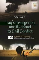 Cordesman, Anthony H.; Davies, Emma R. - Iraq's Insurgency and the Road to Civil Conflict - 9780313349973 - V9780313349973