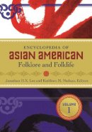 Jonathan H X Lee - Encyclopedia of Asian American Folklore and Folklife: [3 volumes] - 9780313350665 - V9780313350665