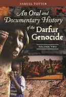 Samuel Totten - An Oral and Documentary History of the Darfur Genocide: [2 volumes] - 9780313352355 - V9780313352355
