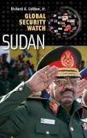 Richard A. Lobban Jr. - Global Security Watch—Sudan - 9780313353321 - V9780313353321