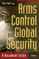 Paul R. Viotti - Arms Control and Global Security: A Document Guide [2 volumes] - 9780313354304 - V9780313354304
