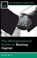 David Nour - The Entrepreneur´s Guide to Raising Capital - 9780313356025 - V9780313356025