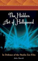 John Fawell - The Hidden Art of Hollywood: In Defense of the Studio Era Film - 9780313356926 - V9780313356926