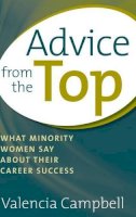 Valencia Campbell - Advice from the Top: What Minority Women Say about Their Career Success - 9780313358586 - V9780313358586