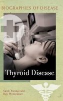 Parangi, Sareh; Phitayakorn, Roy - Thyroid Disease - 9780313372490 - V9780313372490