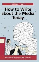 Raúl Damacio Tovares - How to Write About the Media Today - 9780313375194 - V9780313375194