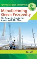 Jon Rynn - Manufacturing Green Prosperity - 9780313384769 - V9780313384769