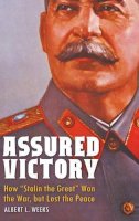 Albert L. Weeks - Assured Victory: How 