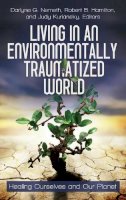 . Ed(S): Nemeth, D.g.; Hamilton, Robert B.; Kuriansky, Judy - Living in an Environmentally Traumatized World - 9780313397318 - V9780313397318