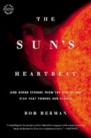 Bob Berman - The Sun's Heartbeat - 9780316090995 - V9780316090995