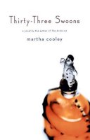 Martha Cooley - Thirty-three Swoons: A Novel - 9780316159012 - KHS0065341