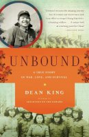 Dean King - Unbound: A True Story of War, Love, and Survival - 9780316167093 - V9780316167093