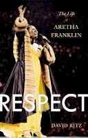 David Ritz - Respect: The Life of Aretha Franklin - 9780316196819 - V9780316196819