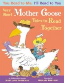 Mary Ann Hoberman - You Read to Me, I'll Read to You: Very Short Mother Goose Tales to Read Together - 9780316207157 - V9780316207157