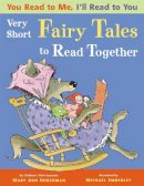 Mary Ann Hoberman - You Read to Me, I'll Read to You: Very Short Fairy Tales to Read Together - 9780316207447 - V9780316207447