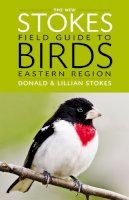 Stokes, Donald; Stokes, Lillian - The New Stokes Field Guide to Birds: Eastern Region - 9780316213936 - V9780316213936