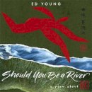 Young, Ed - Should You Be a River: A Poem About Love - 9780316230896 - V9780316230896
