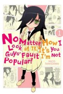 Nico Tanigawa - No Matter How I Look at it, it's You Guys' Fault I'm Not Popular - 9780316243162 - V9780316243162