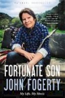 John Fogerty - Fortunate Son: My Life, My Music - 9780316244589 - V9780316244589