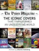 The Onion - The Onion Magazine: The Iconic Covers that Transformed an Undeserving World - 9780316256476 - V9780316256476