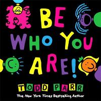 Todd Parr - Be Who You Are - 9780316265232 - V9780316265232