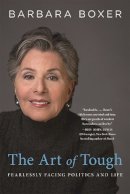 Boxer, Barbara - The Art of Tough: Fearlessly Facing Politics and Life - 9780316311472 - V9780316311472