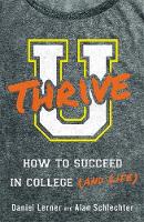 Daniel Lerner - U Thrive: How to Succeed in College (and Life) - 9780316311618 - V9780316311618