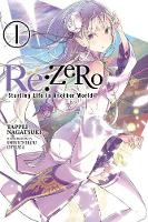 Tappei Nagatsuki - Re:ZERO, Vol. 1: -Starting Life in Another World  - light novel (Re:ZERO -Starting Life in Another World-) - 9780316315302 - V9780316315302