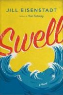 Jill Eisenstadt - Swell: A Novel - 9780316316903 - V9780316316903