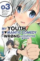 Wataru Watari - My Youth Romantic Comedy Is Wrong, As I Expected @ comic, Vol. 3 - manga (My Youth Romantic Comedy Is Wrong, As I Expected @ comic (manga)) - 9780316318112 - V9780316318112