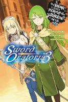 Fujino Omori - Is It Wrong to Try to Pick Up Girls in a Dungeon? On the Side: Sword Oratoria, Vol. 3 (light novel) - 9780316318181 - V9780316318181