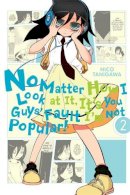 Nico Tanigawa - No Matter How I Look at it, it's You Guys' Fault I'm Not Popular - 9780316322041 - V9780316322041