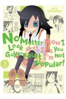 Nico Tanigawa - No Matter How I Look at It, It's You Guys' Fault I'm Not Popular!, Vol. 3 - 9780316322058 - V9780316322058