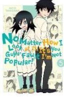 Nico Tanigawa - No Matter How I Look at It, It's You Guys' Fault I'm Not Popular!, Vol. 5 - 9780316336093 - V9780316336093