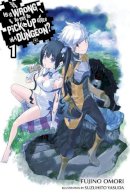 Fujino Omori - Is It Wrong to Try to Pick Up Girls in a Dungeon?, Vol. 1 (Is It Wrong to Pick Up Girls in a Dungeon?) - 9780316339155 - V9780316339155