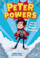 Kent Clark - Peter Powers and His Not-So-Super Powers - 9780316359320 - V9780316359320