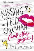 Amy Spalding - Kissing Ted Callahan (and Other Guys) - 9780316371537 - V9780316371537