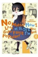 Nico Tanigawa - No Matter How I Look at It, It´s You Guys´ Fault I´m Not Popular!, Vol. 4 - 9780316376747 - V9780316376747