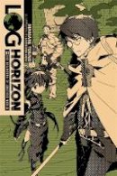 Mamare Touno - Log Horizon, Vol. 1 (light novel): The Beginning of Another World - 9780316383059 - V9780316383059