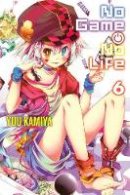 Yuu Kamiya - No Game No Life, Vol. 6 (light novel) - 9780316385268 - 9780316385268