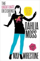 Max Wirestone - The Unfortunate Decisions of Dahlia Moss (A Dahlia Moss Mystery) - 9780316385978 - V9780316385978